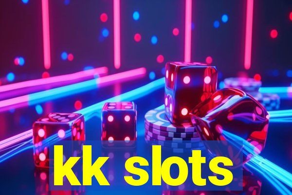 kk slots